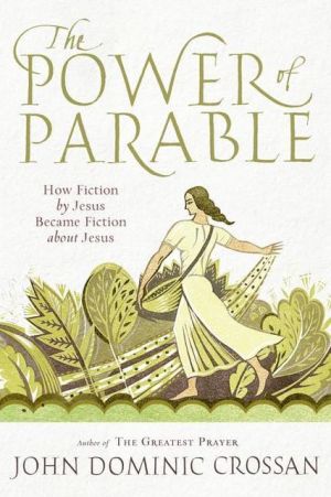 Book The Power of Parable: How Fiction by Jesus Became Fiction about Jesus free
