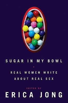 Book Sugar in My Bowl: Real Women Write About Real Sex free