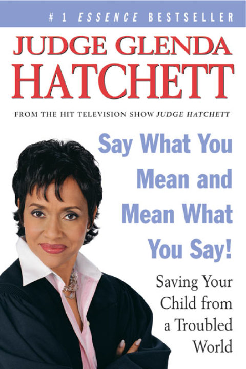 Book Say What You Mean and Mean What You Say!: Saving Your Child from a Troubled World free
