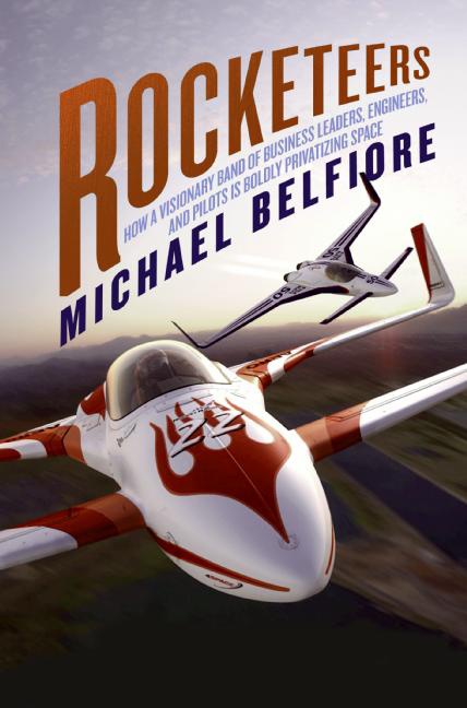 Book Rocketeers: Visionaries and Daredevils of the New Sp free