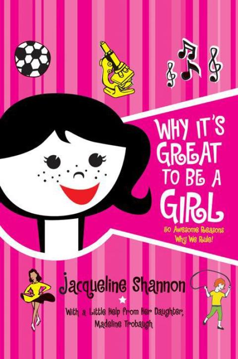 Book Why It's Great to Be a Girl: 50 Awesome Reasons Why We Rule! free