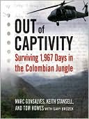 Book Out Of Captivity: Surviving 1,967 Days In The Colombian Jungle free