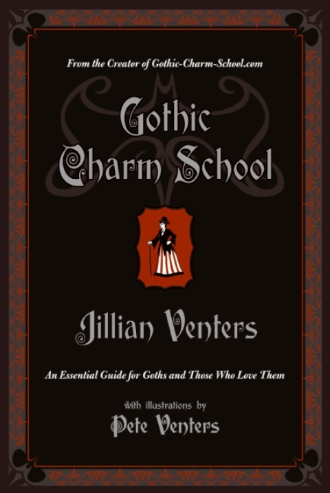 Book Gothic Charm School: An Essential Guide for Goths and Those Who Love Them free