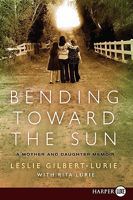 Book Bending Toward the Sun: A Mother and Daughter Memoir free