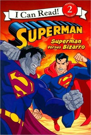 Book Superman Classic: Superman versus Bizarro (I Can Read Level 2) free