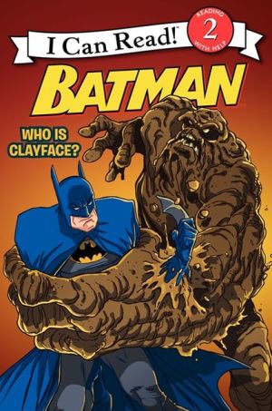 Book Batman Classic: Who Is Clayface? (I Can Read Level 2) free