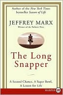 Book The Long Snapper: A Second Chance, a Super Bowl, a Lesson for Life free