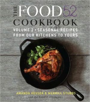 Book The Food52 Cookbook, Volume 2: Seasonal Recipes from Our Kitchens to Yours free