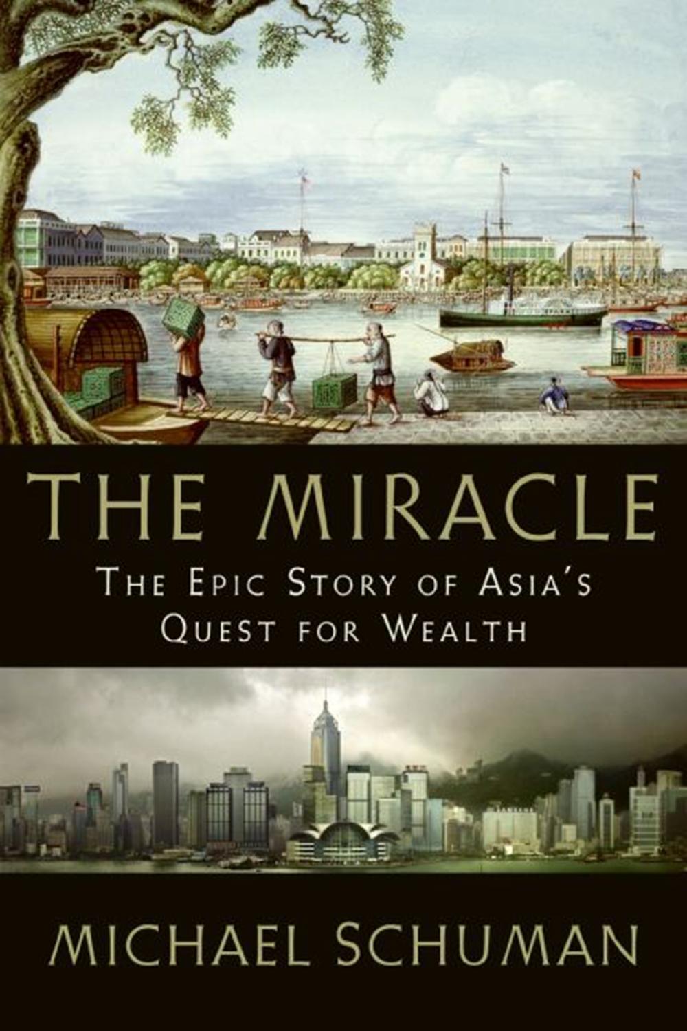 Book The Miracle: The Epic Story of Asia's Quest for Wealth free