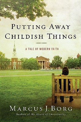 Book Putting Away Childish Things: A Tale of Modern Faith free