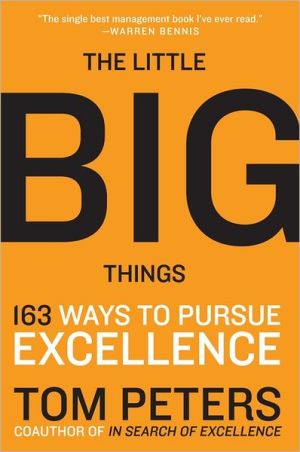 Book The Little Big Things: 163 Ways to Pursue EXCELLENCE (163 Ways to Pursue EXCELLENCE 2010 by Tom Peters) free