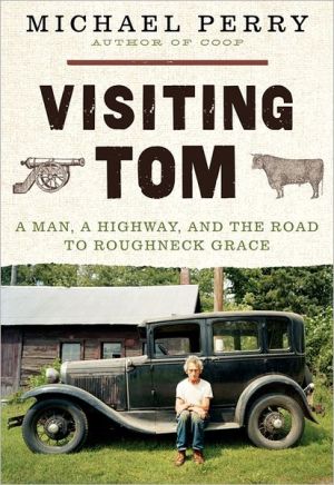 Book Visiting Tom: A Man, a Highway, and the Road to Roughneck Grace free