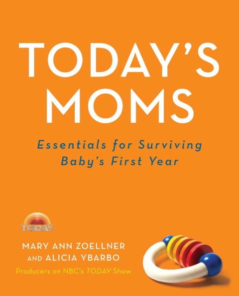 Book Today's Moms: Essentials for Surviving Baby's First Year free