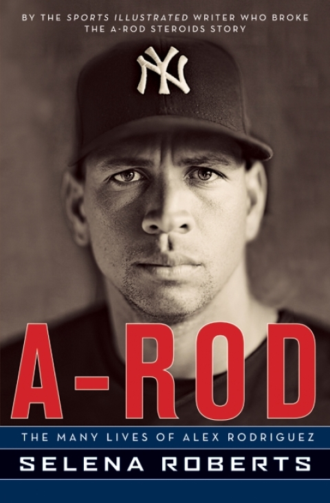 Book A-Rod: The Many Lives of Alex Rodriguez free