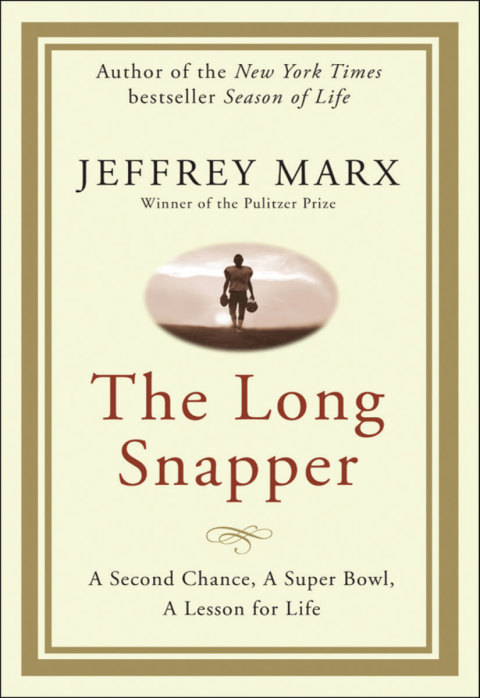 Book The Long Snapper: A Second Chance, a Super Bowl, a Lesson for Life free
