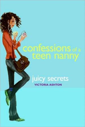 Book Confessions of a Teen Nanny #3: Juicy Secrets free