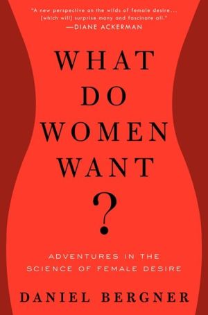 Book What Do Women Want?: Adventures in the Science of Female Desire free