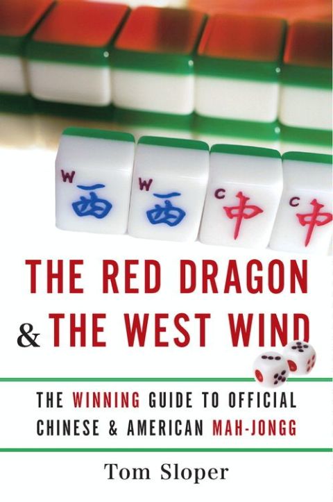 Book The Red Dragon & The West Wind: The Winning Guide to Official Chinese & American Mah-Jongg free