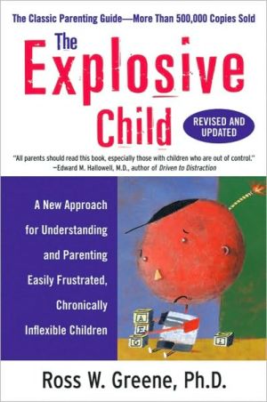 Book The Explosive Child: A New Approach for Understanding and Parenting Easily Frustrated, Chronically Inflexible Children free