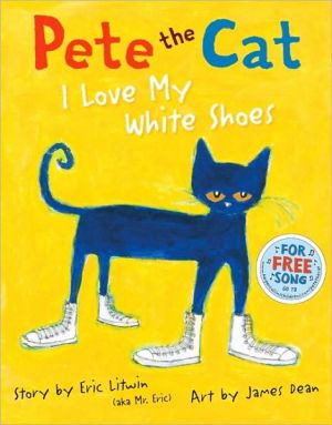 Book Pete the Cat: I Love My White Shoes free