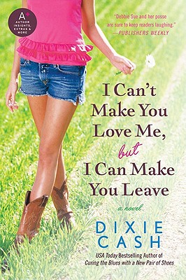 Book I Can't Make You Love Me, but I Can Make You Leave: A Novel (Domestic Equalizers) free