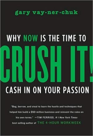 Book Crush It!: Why NOW Is the Time to Cash In on Your Passion free