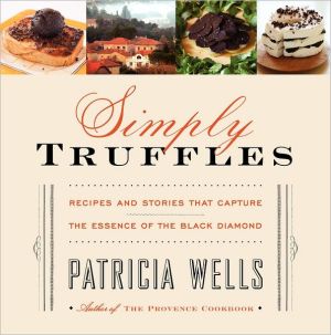 Book Simply Truffles: Recipes and Stories That Capture the Essence of the Black Diamond free