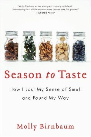 Book Season to Taste: How I Lost My Sense of Smell and Found My Way free