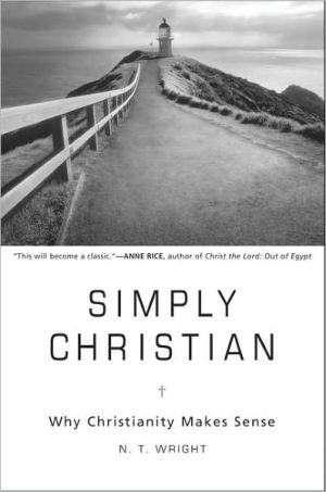 Book Simply Christian: Why Christianity Makes Sense free