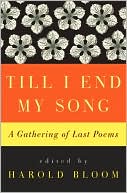 Book Till I End My Song: A Gathering of Last Poems free
