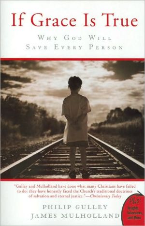 Book If Grace Is True: Why God Will Save Every Person (Plus) free