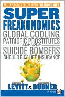 Book SuperFreakonomics: Global Cooling, Patriotic Prostitutes, and Why Suicide Bombers Should Buy Life Insurance free