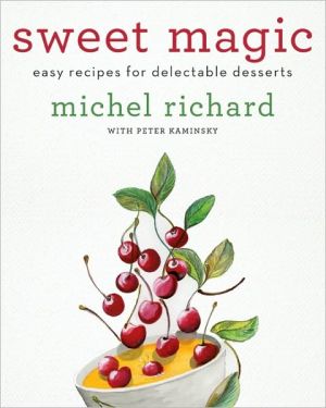 Book Sweet Magic: Easy Recipes for Delectable Desserts free