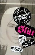 Book The Last Living Slut: Born in Iran, Bred Backstage free