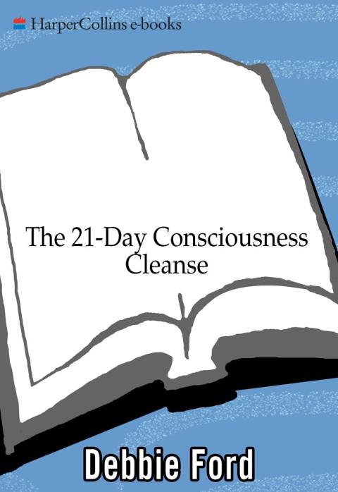 Book The 21-Day Consciousness Cleanse: A Breakthrough Program for Connecting with Your Soul's Deepest Purpose free