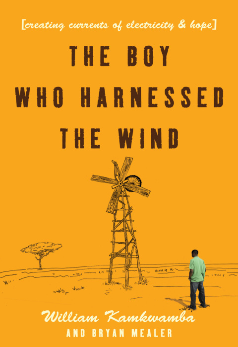 Book The Boy Who Harnessed the Wind: Creating Currents of Electricity and Hope (P.S.) free