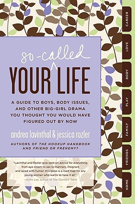 Book Your So-Called Life: A Guide to Boys, Body Issues, and Other Big-Girl Drama You Thought You Would Have Figured Out by Now free