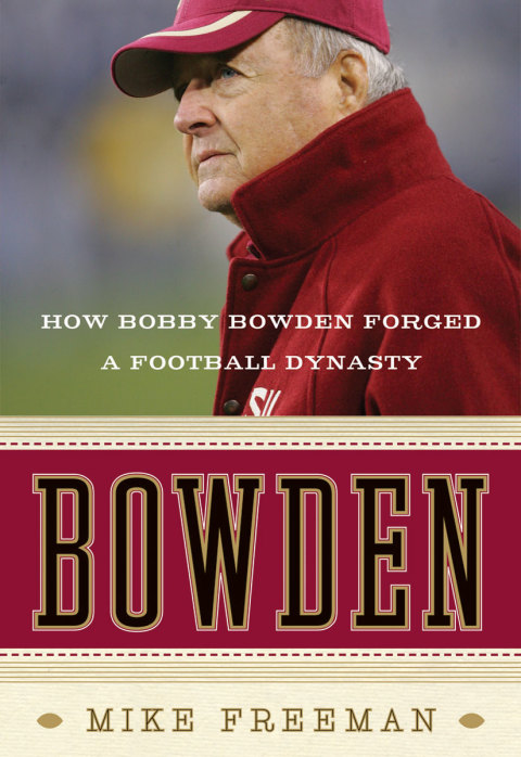 Book Bowden: How Bobby Bowden Forged a Football Dynasty free