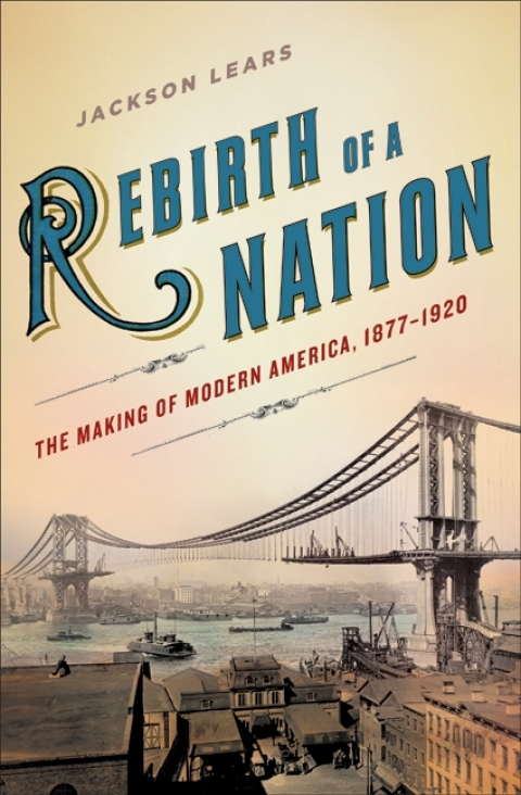 Book Rebirth of a Nation: The Making of Modern America, 1877-1920 (American History) free