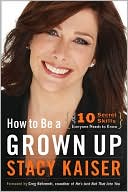 Book How to Be a Grown Up: The Ten Secret Skills Everyone Needs to Know free