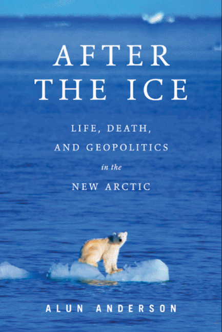 Book After the Ice: Life, Death, and Geopolitics in the New Arctic free