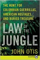 Book Law of the Jungle: The Hunt for Colombian Guerrillas, American Hostages, and Buried Treasure free