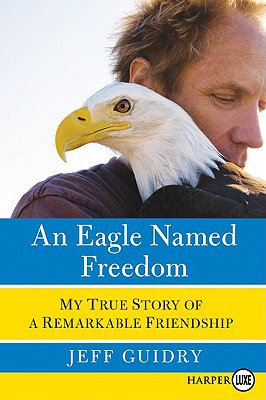 Book Eagle Named Freedom LP, An: My True Story of a Remarkable Friendship free
