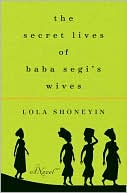 Book The Secret Lives of Baba Segi's Wives: A Novel free