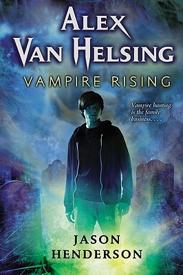 Book Alex Van Helsing: Vampire Rising (Alex Van Helsing, 1) free