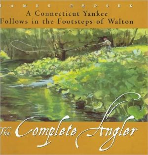 Book The Complete Angler: A Connecticut Yankee Follows in the Footsteps of Walton free