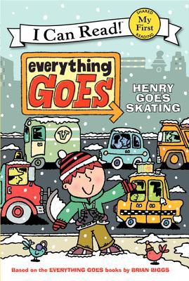 Book Everything Goes: Henry Goes Skating (My First I Can Read) free