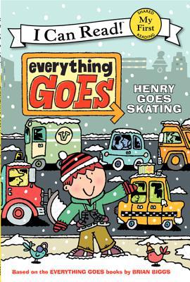 Book Everything Goes: Henry Goes Skating (My First I Can Read) free