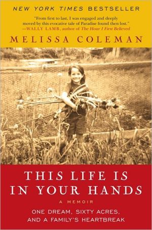 Book This Life Is in Your Hands: One Dream, Sixty Acres, and a Family's Heartbreak free