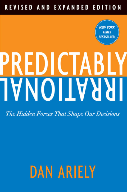 Book Predictably Irrational, Revised and Expanded Edition: The Hidden Forces That Shape Our Decisions free